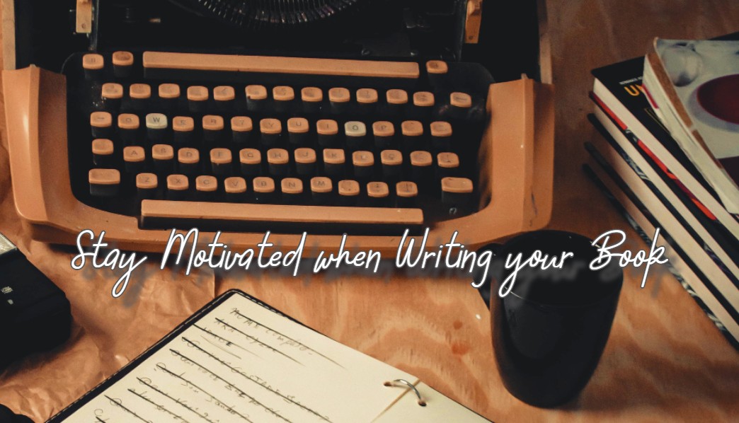 How to Stay Motivated as a Writer